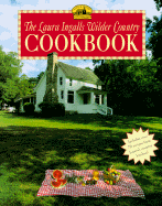 The Laura Ingalls Wilder Country Cookbook - Wilder, Laura Ingalls, and Anderson, William T, and Kelly, Leslie (Photographer)