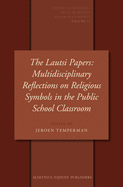 The Lautsi Papers: Multidisciplinary Reflections on Religious Symbols in the Public School Classroom