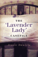 The 'Lavender Lady' Casefile