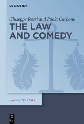 The Law and Comedy - Rossi, Giuseppe, and Carbone, Paola