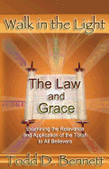 The Law and Grace: Examine the Relevance and Application of the Torah to All Believers