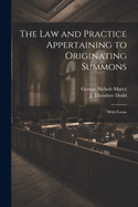 The Law and Practice Appertaining to Originating Summons: With Forms