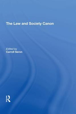 The Law and Society Canon - Seron, Carroll (Editor)