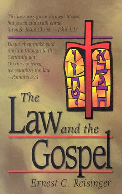 The Law and the Gospel - Reisinger, Ernest C