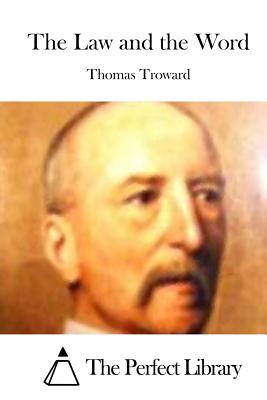 The Law and the Word - The Perfect Library (Editor), and Troward, Thomas