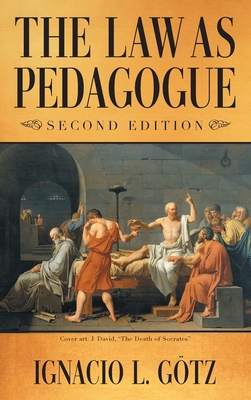 The Law as Pedagogue: Second Edition - Gtz, Ignacio L