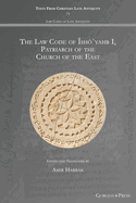 The Law Code of  sh  yahb I, Patriarch of the Church of the East