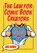 The Law for Comic Book Creators: Essential Concepts and Applications