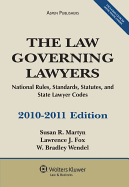 The Law Governing Lawyers: National Rules, Standards, Statutes, and Lawyer Codes, 2010-2011 Edition