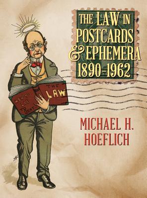 The Law in Postcards & Ephemera 1890-1962 - Hoeflich, Michael H