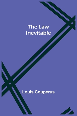 The Law Inevitable - Couperus, Louis