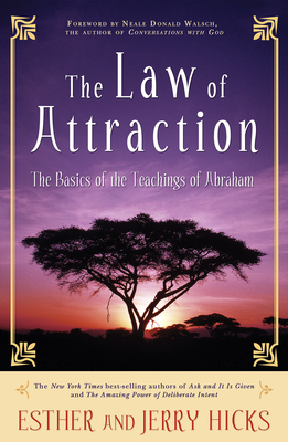 The Law of Attraction: The Basics of the Teachings of Abraham(r) - Hicks, Esther, and Hicks, Jerry