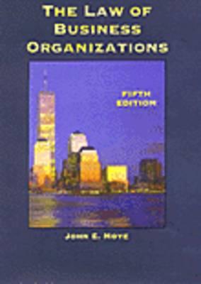 The Law of Business Organizations - Moye, John E