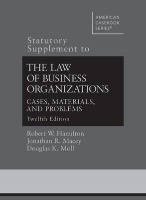 The Law of Business Organizations - Hamilton, Robert, and Macey, Jonathan, and Moll, Douglas