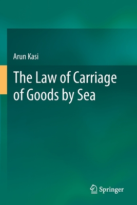 The Law of Carriage of Goods by Sea - Kasi, Arun