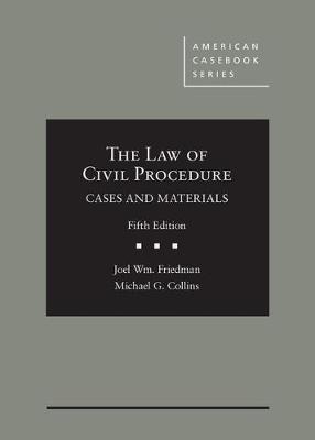 The Law of Civil Procedure: Cases and Materials - CasebookPlus - Friedman, Joel W., and Collins, Michael G.