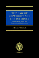 The Law of Copyright and the Internet: The 1996 Wipo Treaties, Their Interpretation and Implementation