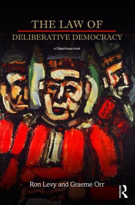 The Law of Deliberative Democracy - Levy, Ron, and Orr, Graeme