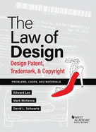 The Law of Design: Design Patent, Trademark, & Copyright, Problems, Cases, and Materials
