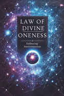 The Law of Divine Oneness: Embracing Interconnection: Micro Book - B15