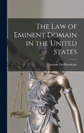 The Law of Eminent Domain in the United States