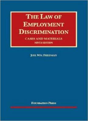 The Law of Employment Discrimination: Cases and Materials - Friedman, Joel Wm