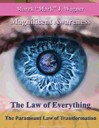 The Law of Everything. the Paramount Law of Transformation.: Magnificent Awareness. Space Program Since 1452 ... .