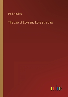 The Law of Love and Love as a Law - Hopkins, Mark