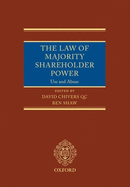The Law of Majority Power: The Use and Abuse of Majority Shareholder Power