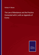 The Law of Mandamus and the Practice Connected with it, with an Appendix of Forms