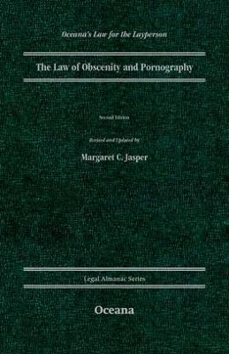 The Law of Obscenity and Pornography - Jasper, Margaret C