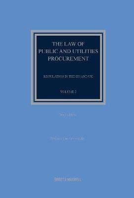 The Law of Public and Utilities Procurement Volume 2 Volume 2: Regulation in the EU and the UK - Arrowsmith, Professor Sue