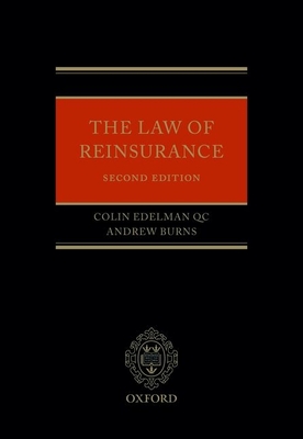 The Law of Reinsurance - Edelman QC, Colin, and Burns, Andrew, QC