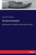 The law of ritualism: Examined in its relation to the word of God