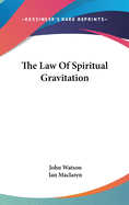 The Law Of Spiritual Gravitation