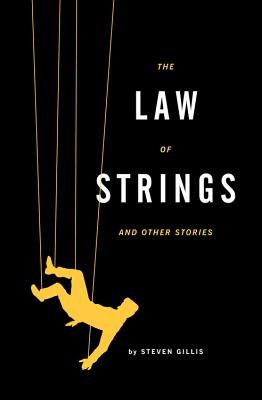 The Law of Strings: And Other Stories - Gillis, Steven, Dr.