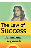 The Law of Success: Using the Power of Spirit to Create Health, Prosperity, and Happiness