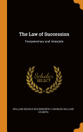 The Law of Succession: Testamentary and Intestate