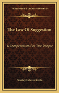 The Law of Suggestion: A Compendium for the People