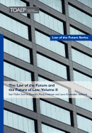 The Law of the Future and the Future of Law: Volume II
