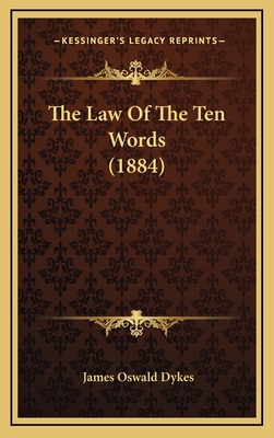 The Law of the Ten Words (1884) - Dykes, James Oswald