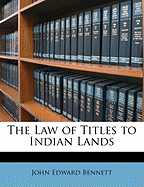 The Law of Titles to Indian Lands