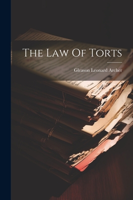 The Law Of Torts - Archer, Gleason Leonard