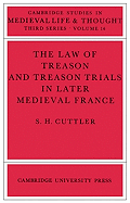 The Law of Treason and Treason Trials in Later Medieval France