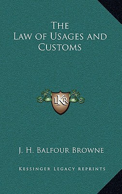 The Law of Usages and Customs - Browne, J H Balfour