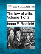 The law of wills. Volume 1 of 2 - Redfield, Isaac F