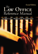 The Law Office Reference Manual - Lee, Jo Ann, and Satterwhite, Marilyn