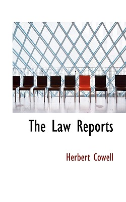 The Law Reports - Cowell, Herbert