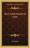 The Lawful Pursuit of Gain