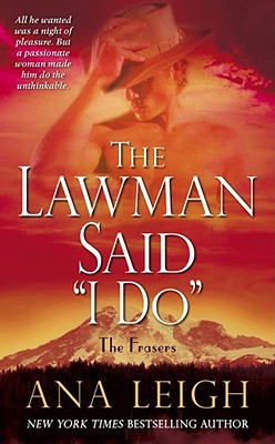 The Lawman Said "I Do": The Frasers - Leigh, Ana